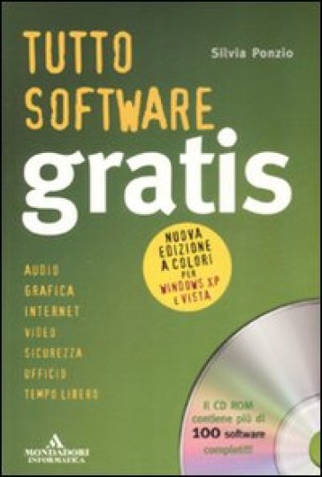 Tutto software gratis. Con CD-ROM - Silvia Ponzio