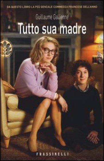 Tutto sua madre - Guillaume Gallienne