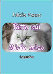 Tutto sul Micio miao