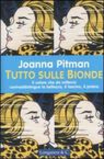 Tutto sulle bionde - Joanna Pitman