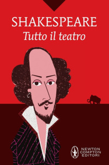 Tutto il teatro. Ediz. integrale - William Shakespeare