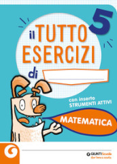 Tuttoesercizi. Matematica. Per la 5ª classe elementare