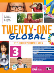 Twenty-one global. With Student s book & Workbook e Exams. Per la Scuola media. Con e-book. Con espansione online. Vol. 3
