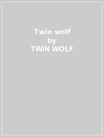 Twin wolf - TWIN WOLF