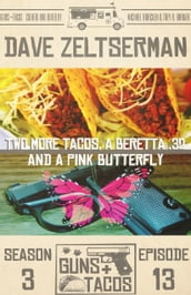 Two More Tacos, a Beretta .32, and a Pink Butterfly