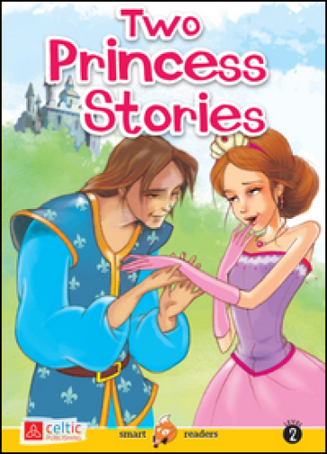 Two princess stories. Smart readers. Con CD Audio - Hans Christian Andersen