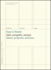 Type & model. Idee, progetti, azioni-Ideas, projects, actions. Quaderni. Planning design technology. Scienze per l