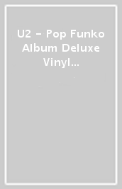 U2 - Pop Funko Album Deluxe Vinyl Figure 46 Bono/The Edge/ Larry Mullen Jr./Adam Clayton