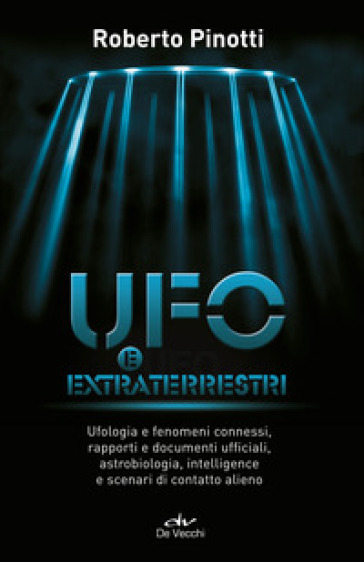 UFO e extraterrestri - Roberto Pinotti