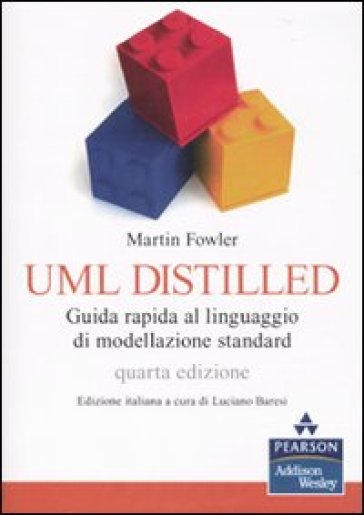 UML distilled. Guida rapida al linguaggio di modellazione standard - Martin Fowler