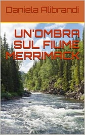 UN  OMBRA SUL FIUME MERRIMACK