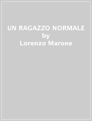 UN RAGAZZO NORMALE - Lorenzo Marone