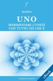 UNO - Sperimentare l Unità con Tutto Ciò Che E 