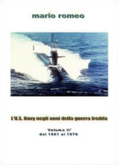 L U.S. Navy negli anni della guerra fredda. 2: Dal 1961 al 1976