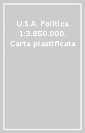 U.S.A. Politica 1:3.850.000. Carta plastificata