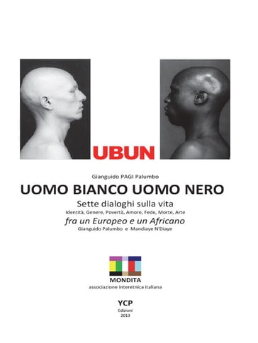 Ubun. Uomo bianco Uomo nero - Gianguido PAGI Palumbo