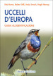 Uccelli d Europa. Guida all identificazione. Ediz. illustrata
