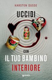 Uccidi con il tuo bambino interiore