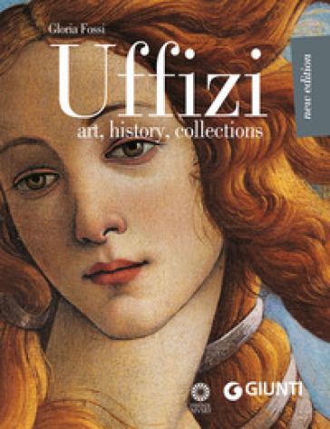 Uffizi. Art, history, collections - Gloria Fossi