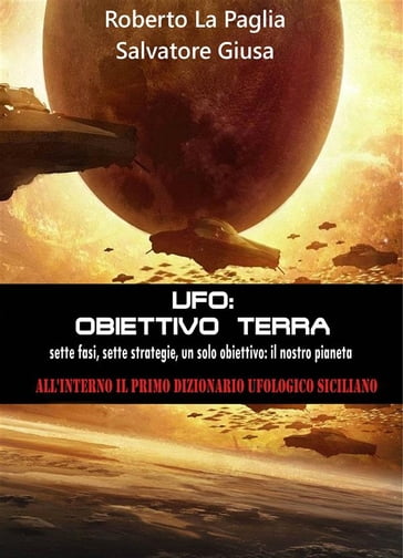 Ufo: Obbiettivo Terra - Roberto La Paglia - Salvatore Giusa