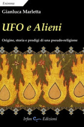 Ufo e alieni. Ediz. integrale