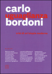 Uguaglianza. Crisi di un utopia moderna