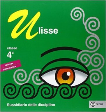 Ulisse. Mat-sci. Per la Scuola elementare. Con e-book. Con espansione online. 1. - Giovanni Doronzio - Salvatore Romano