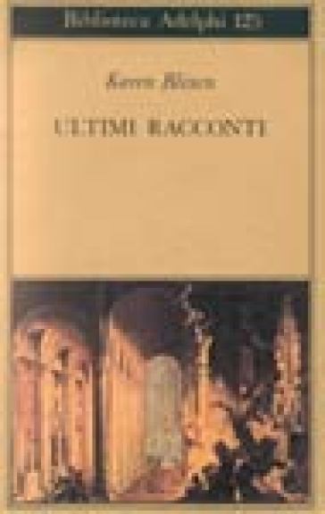 Ultimi racconti - Karen Blixen