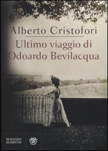 Ultimo viaggio di Odoardo Bevilacqua - Alberto Cristofori