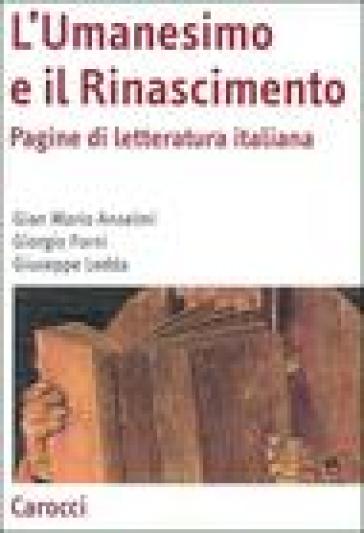 L'Umanesimo e il Rinascimento. Pagine di letteratura italiana - Gian Mario Anselmi - Giorgio Forni - Giuseppe Ledda