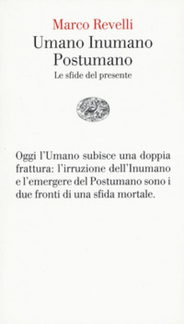 Umano Inumano Postumano. Le sfide del presente - Marco Revelli