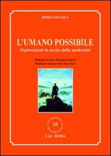 Umano possibile. Esplorazioni in uscita dalla modernità (L') - Rossano Sala