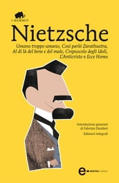 Umano troppo umano, Così parlò Zarathustra, Al di là del bene e del male, Crepuscolo degli idoli, L