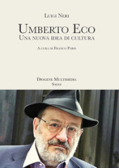 Umberto Eco. Una nuova idea di cultura