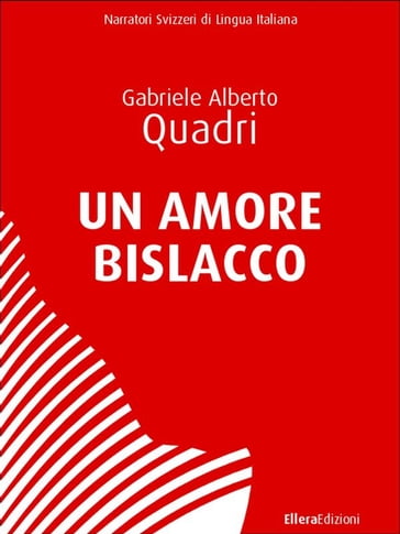 Un Amore Bislacco - Gabriele Alberto Quadri