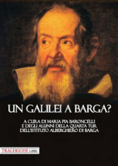Un Galilei a Barga?