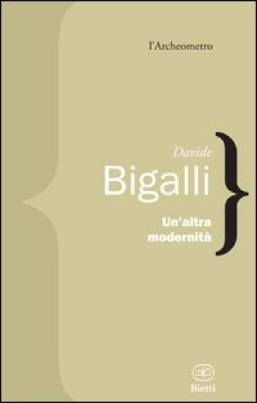Un'altra modernità - Davide Bigalli