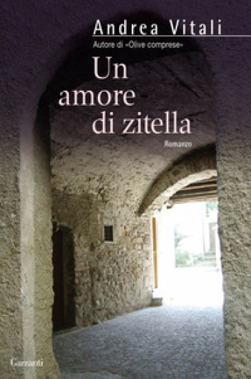 Un amore di zitella - Andrea Vitali