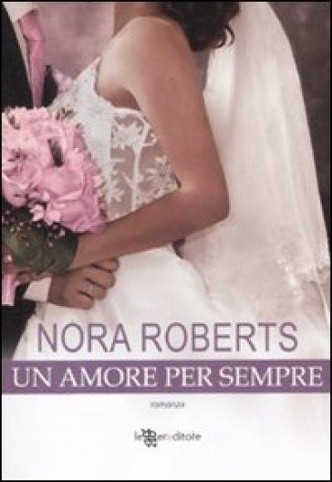 Un amore per sempre - Nora Roberts