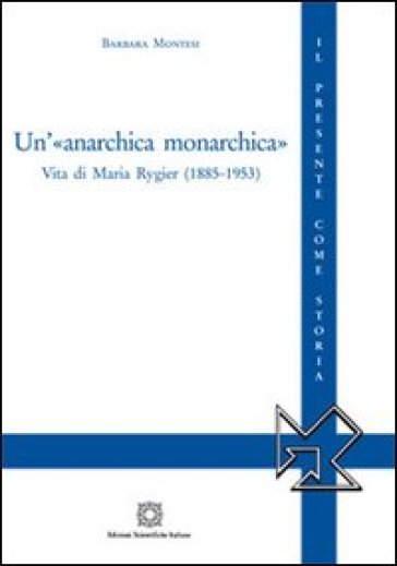 Un'«anarchica monarchica» - Barbara Montesi