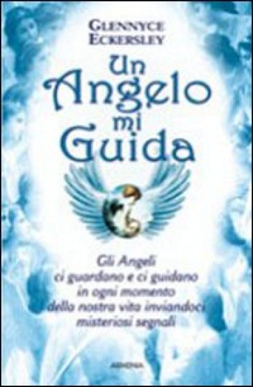 Un angelo mi guida - Glennyce S. Eckersley