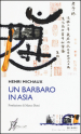 Un barbaro in Asia