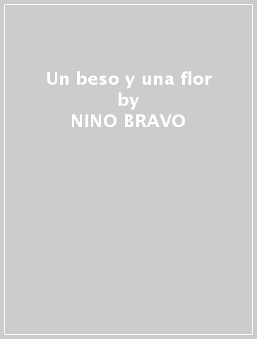 Un beso y una flor - NINO BRAVO