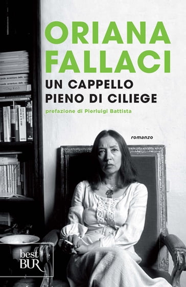 Un cappello pieno di ciliege - Oriana Fallaci - Pierluigi Battista