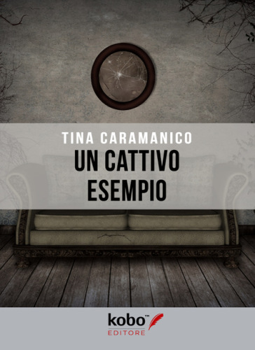 Un cattivo esempio - Tina Caramanico
