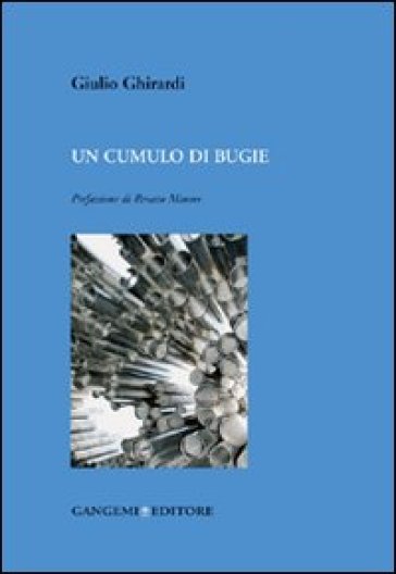 Un cumulo di bugie - Giulio Ghirardi