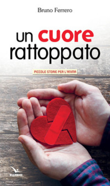 Un cuore rattoppato - Bruno Ferrero