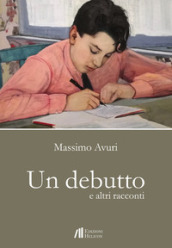 Un debutto e altri racconti