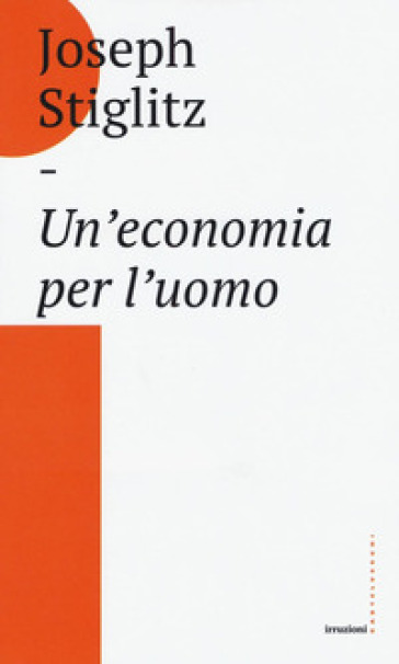 Un'economia per l'uomo - Joseph E. Stiglitz