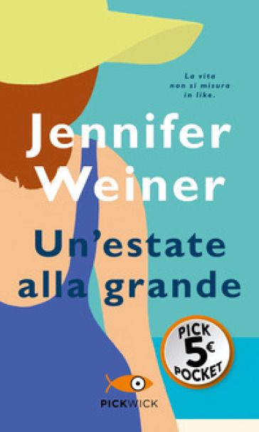 Un'estate alla grande - Jennifer Weiner